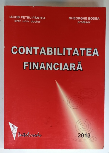 CONTABILITATEA FINANCIARA de IACOB PETRU PANTEA si GHEORGHE BODEA , 2013