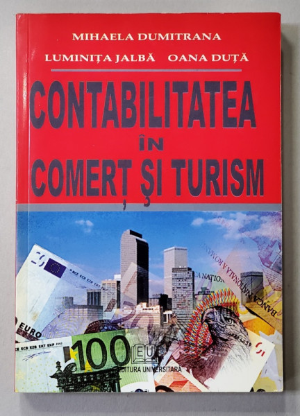 CONTABILITATEA IN COMERT SI TURISM de MIHAELA DUMITRANA ..OANA DUTA , 2008