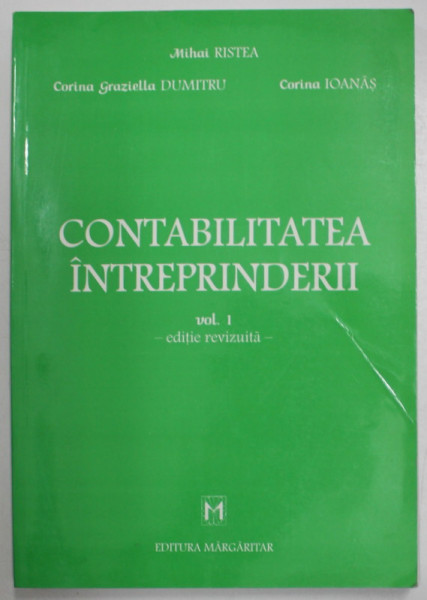CONTABILITATEA INTREPRINDERILOR VOL. I de CORINA GRAZIELLA DUMITRU...CORINA IOANAS , 2001