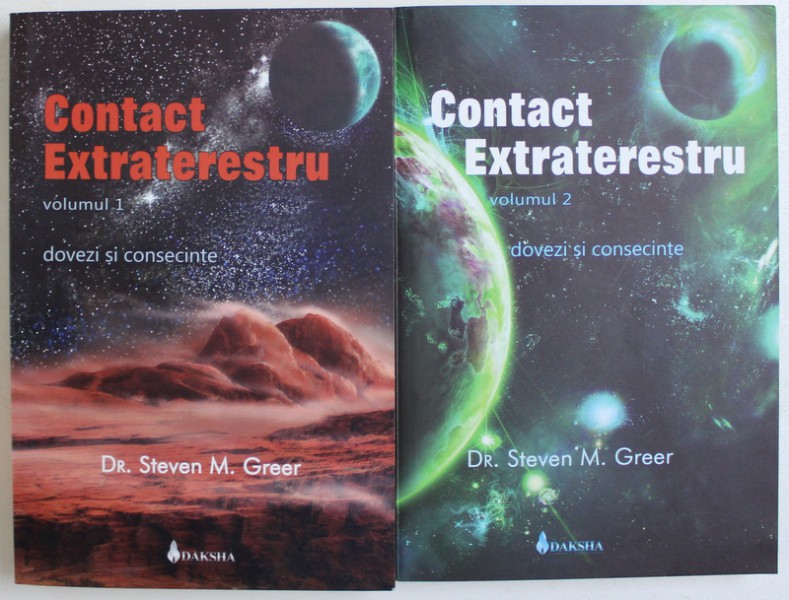 CONTACT EXTRATERESTRU  - DOVEZI SI CONSECINTE de STEVEN M. GREER , VOL. I - II , 2010