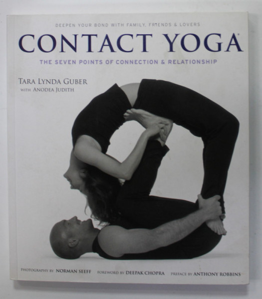 CONTACT YOGA , THE SEVEN POINTS OF CONNECTION and RELATIONSHIP by TARA LYNDA GUBER , with ANODEA JUDITH , 2012
