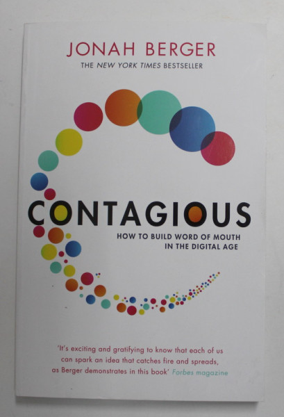 CONTAGIOUS - HOW TO BUILD WORD OF MOUTH IN THE DIGITAL AGE by JONAH BERGER , 2014