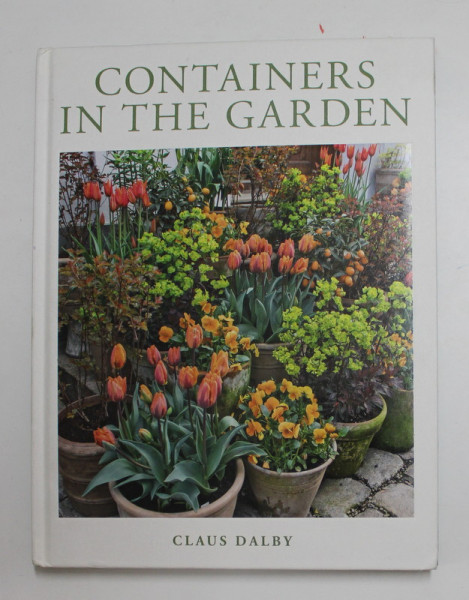 CONTAINERS IN THE GARDEN by CLAUS DALBY , 2022