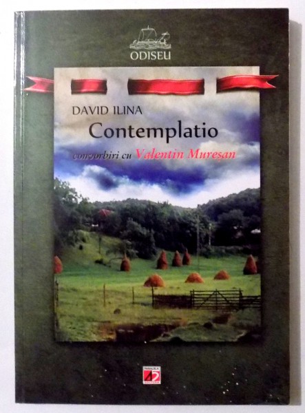 CONTEMPLATIO, CONVORBIRI CU VALENTIN MURESAN de DAVID ILINA , 2012 ,  DEDICATIE*