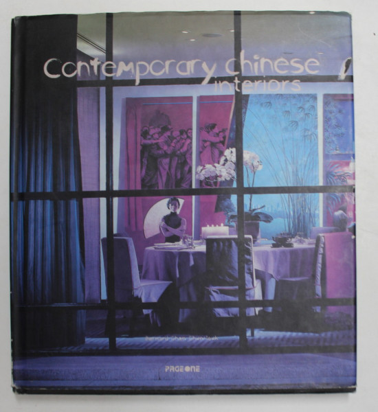 CONTEMPORARY CHINESE INTERIORS by BERNARD CHAN CHUN - LEUK , 2005