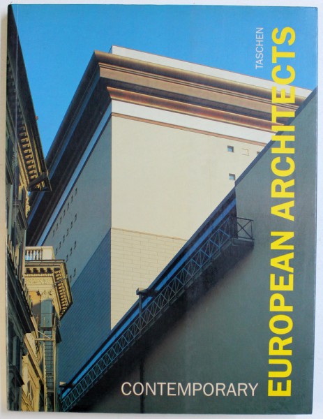 CONTEMPORARY  EUROPEAN ARCHITECTS  by WOLFGANG AMSONEIT , EDITIE IN ENGLEZA - FRANCEZA - GERMANA , 1991