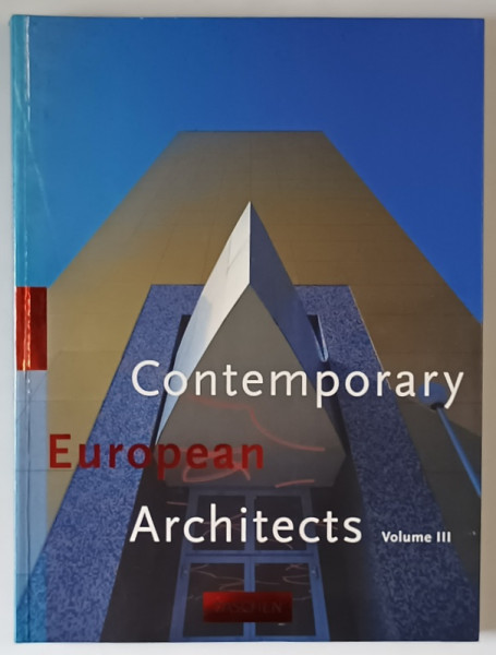 CONTEMPORARY EUROPEAN ARCHITECTS , VOLUME III , ALBUM CU TEXT IN ENGLEZA , GERMANA , FRANCEZA , 1995