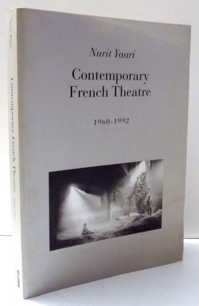 CONTEMPORARY FRENCH THEATRE 1960-1992 by NURIT YAARI  , 1995