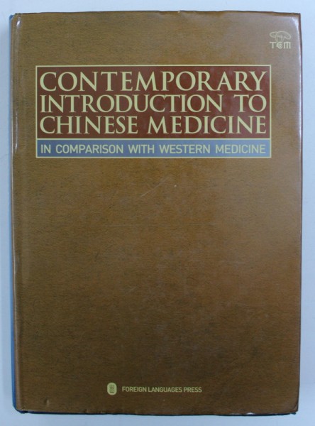 CONTEMPORARY INTRODUCTION TO CHINESE MEDICINE IN COMPARISON WITH WESTERN MEDICINE  by XIE ZHUFAN , 2010