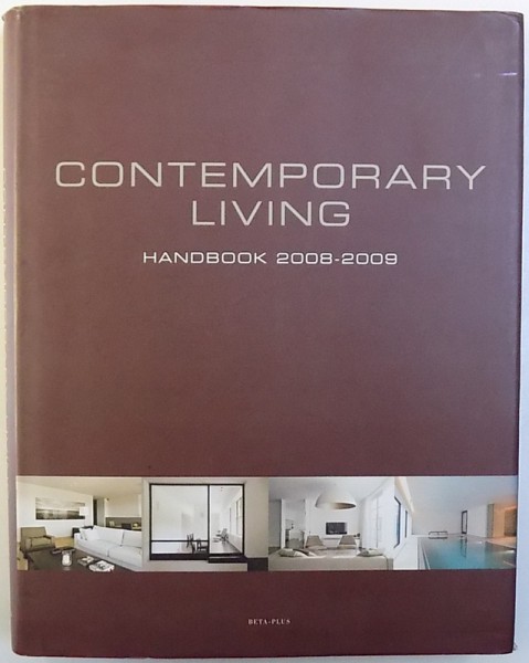CONTEMPORAY  LIVING  , HANDBOOK 2008 - 2009, editeur  WIM PAUWELS , EDITIE IN ENGLEZA  - FRANCEZA  - OLANDEZA , 2007
