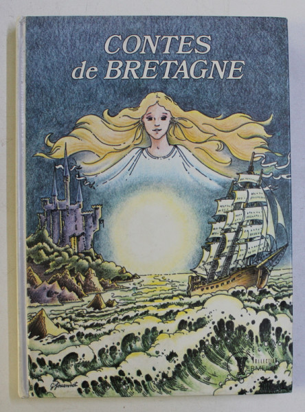 CONTES DE BRETAGNE - RECITS DU FOLKLORE BRETON choisis et adaptes par EVELYNE LALLEMAND , illustrations de FREDERIC BOULOGNE , 1976