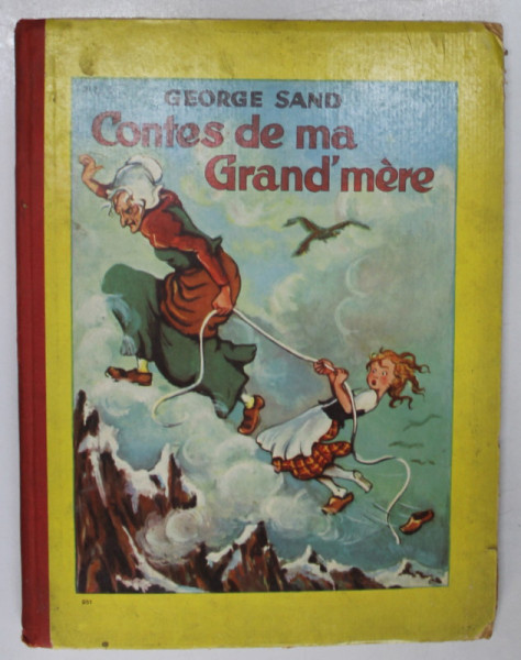 CONTES DE MA GRAND  ' MERE par GEORGE SAND , LA REINE COAX , illustrations de M. T. JALLON , EDITIE INTERBELICA , PREZINTA URME DE UZURA