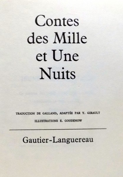 CONTES DES MILLE ET UNE NUITS par GALLAND, Y. GIRAULT, ILLUSTRATIONS E. GOODENOW , 1957 , EXEMPLARUL NR 91 , E