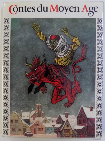 CONTES DU MOYEN AGE , racontes par KAREL DVORAK , illustres par MIROSLAV VASA , 1982