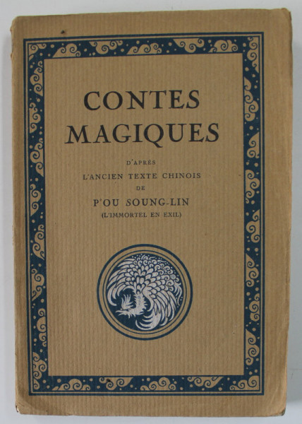 CONTES MAGIQUES par LOUIS LALOY , D 'APRES L 'ANCIEN TEXTE CHINOIS de P 'OU SOUNG - LIN ,  1925