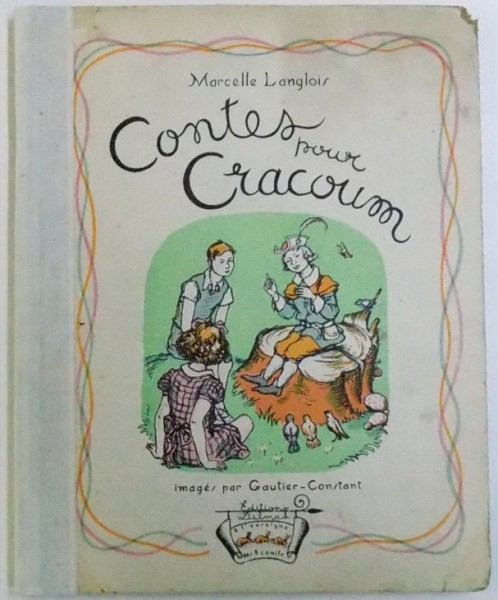CONTES POUR CRACORUM par MARCELLE LANGLOIS  , imges par GAUTIER  - CONSTANT , 1946