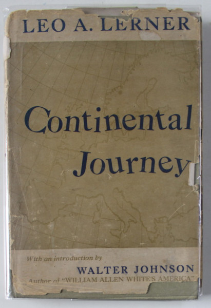 CONTINENTAL JOURNEY by LEO A . LERNER , 1947 , DEDICATIE *