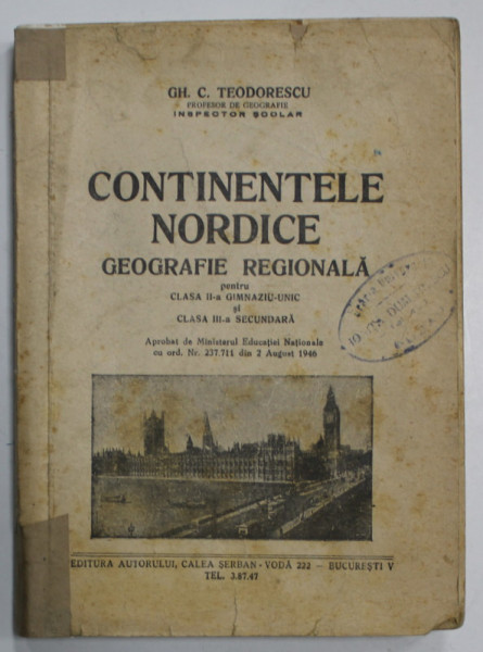 CONTINENTELE NORDICE , GEOGRAFIE REGIONALA PENTRU CLASA  A-II  A  SI A - III -A  SECUNDARA de GH. C. TEODORESCU , 1946