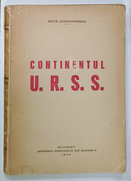 CONTINENTUL U.R.S.S. de MITITA  CONSTANTINESCU , 1944 , DEDICATIE *