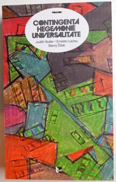 CONTINGENTA , HEGEMONIE , UNIVERSALITATE , DIALOGURI CONTEMPORANE DESPRESTANGA , 2012