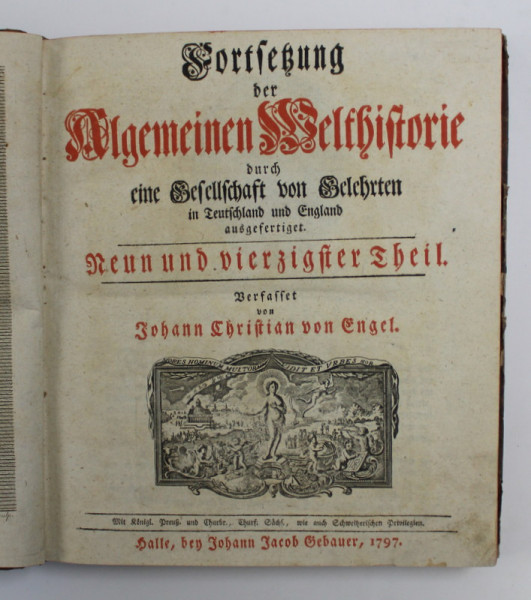 CONTINUAREA ISTORIEI GENERALE A LUMII Fortsetzung DER ALGEMEINEN WELTHISTORIE von JOHANN CHRISTIAN ENGEL ,HALLE 1797