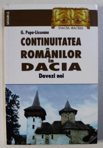 CONTINUITATEA ROMANILOR IN DACIA - DOVEZI NOI de G. POPA - LISSEANU , 2010