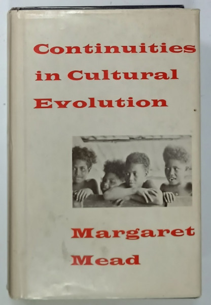 CONTINUITIES IN CULTURAL EVOLUTION by MARGARET MEAD , 1965
