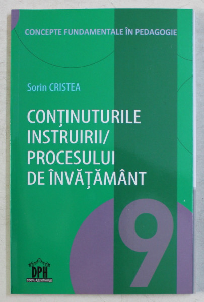 CONTINUTURILE INSTRUIRII / PROCESULUI DE INVATAMANT VOL. IX de SORIN CRISTEA , 2018