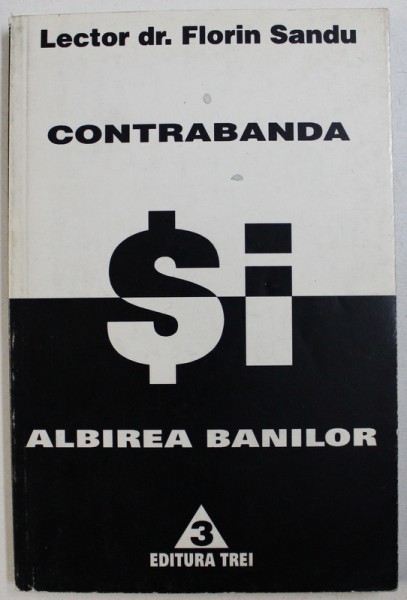 CONTRABANDA SI ALBIREA BANILOR de FLORIN SANDU , 1999