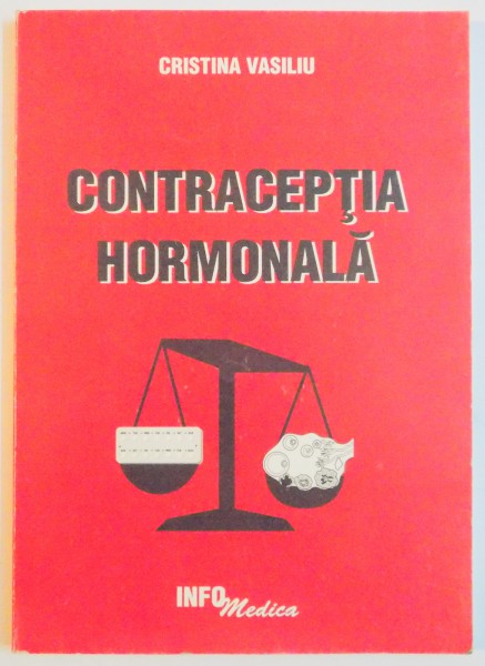 CONTRACEPTIA HORMONALA de CRISTINA VASILIU , 1999