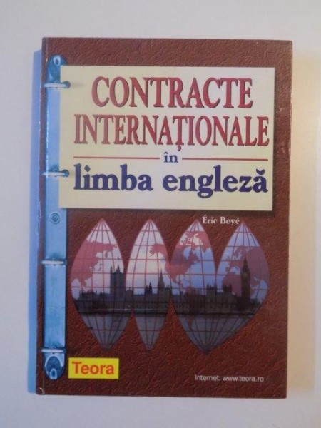 CONTRACTE INTERNATIONALE IN LIMBA ENGLEZA de ERIC BOYE , 2000
