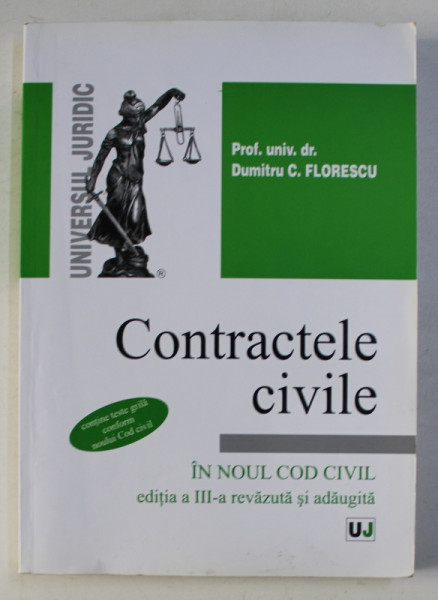 CONTRACTELE CIVILE IN NOUL COD CIVIL , EDITIA A III - A de DUMITRU C. FLORESCU, 2012