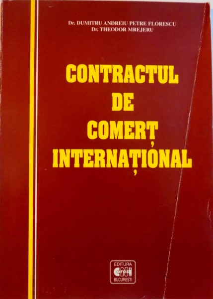 CONTRACTUL DE COMERT INTERNATIONAL de DUMITRU ANDREIU, PETRE FLORESCU, 1999