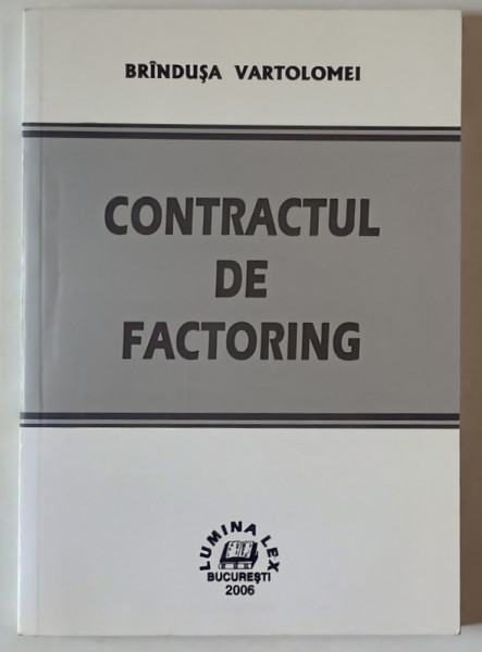 CONTRACTUL DE FACTORING de BRINDUSA VARTOLOMEI , 2006