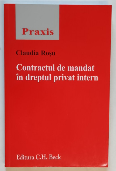 CONTRACTUL DE MANDAT IN DREPTUL PRIVAT INTERN de CLAUDIA ROSU , 2008