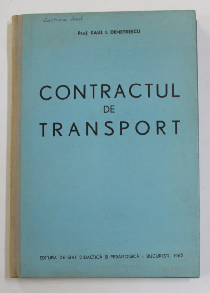 CONTRACTUL DE TRANSPORT de PAUL I. DEMETRESCU , 1962