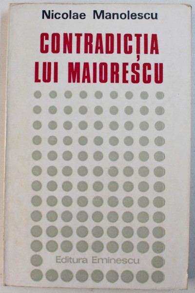 CONTRADICTIA LUI MAIORESCU de NICOLAE MANOLESCU , 1973 , DEDICATIE*