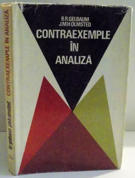 CONTRAEXEMPLE IN ANALIZA de B. R. GELBAUM SI J. M. H. OLMSTED , 1973