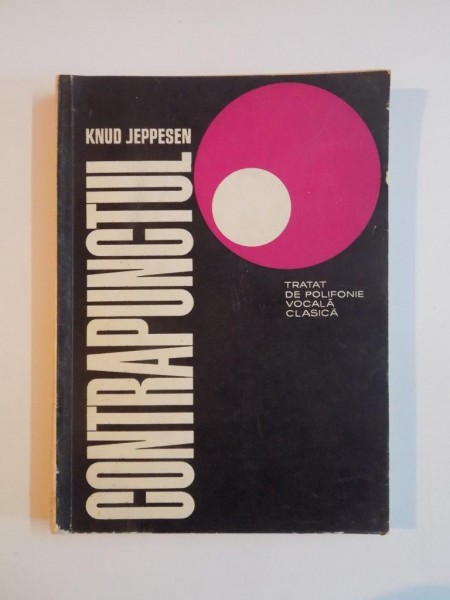 CONTRAPUNCTUL. TRATAT DE POLIFONIE VOCALA CLASICA de KNUD JEPPESEN  1967 * COTOR LIPIT CU SCOTCH