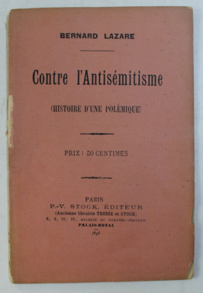CONTRE L' ANTISEMITISME (HISTOIRE D' UNE POLEMIQUE) , PRIX 50 CENTIMES par BERNARD LAZARE , 1896