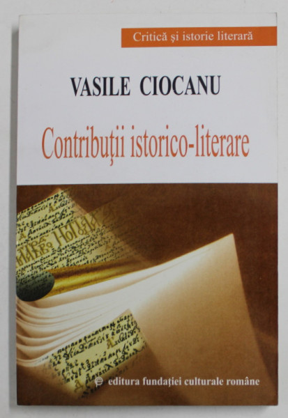 CONTRIBUTII ISTORICO LITERARE de VASILE CIOCANU , 2001