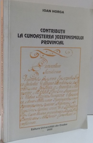 CONTRIBUTII LA CUNOASTEREA JOZEFISMULUI PROVINCIAL , 2000