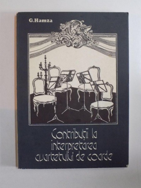 CONTRIBUTII LA INTERPRETAREA CVARTETULUI DE COARDE de GEORGE HAMZA, 1977