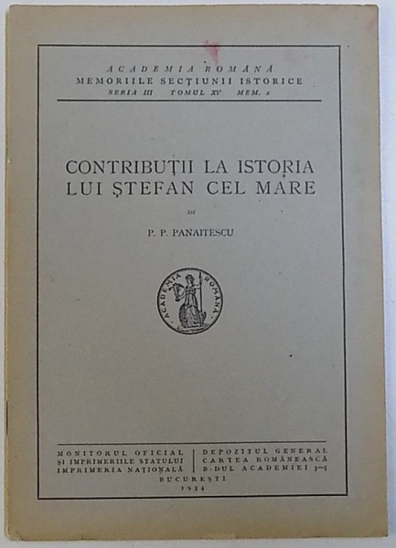 CONTRIBUTII LA ISTORIA  LUI STEFAN CEL MARE de P.P. PANAITESCU , 1934