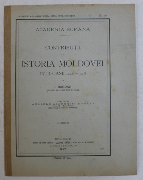 CONTRIBUTII LA ISTORIA MOLDOVEI INTRE ANII 1448 - 1458 de I. BOGDAN , 1907