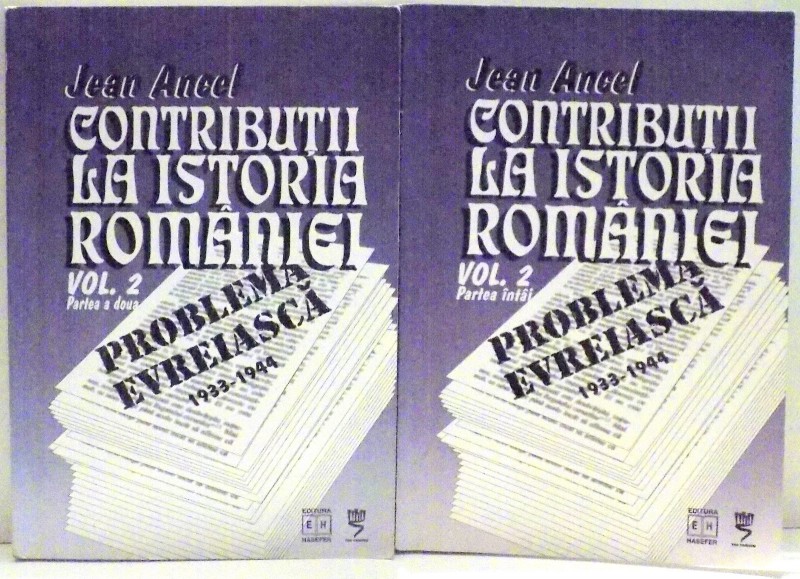 CONTRIBUTII LA ISTORIA ROMANIEI de JEAN ANCEL , VOL II , PARTEA I-II , 2003 *PREZINTA HALOURI DE APA