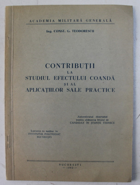 CONTRIBUTII LA STUDIUL EFECTULUI COANDA SI AL APLICATIILOR SALE PRACTICE de CONST. G. TEODORESCU , 1962