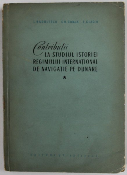 CONTRIBUTII LA STUDIUL ISTORIEI REGIMULUI INTERNTIONAL DE NAVIGATIE PE DUNARE de I. BADULESCU ...E. GLASER , 1957 , PREZINTA URME DE INDOIRE SI DE UZURA