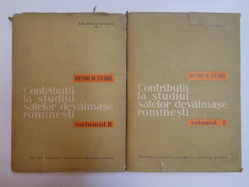 CONTRIBUTII LA STUDIUL SATELOR DEVALMASE ROMANESTI de HENRI H. STAHL , VOL I - VOL II, 1958