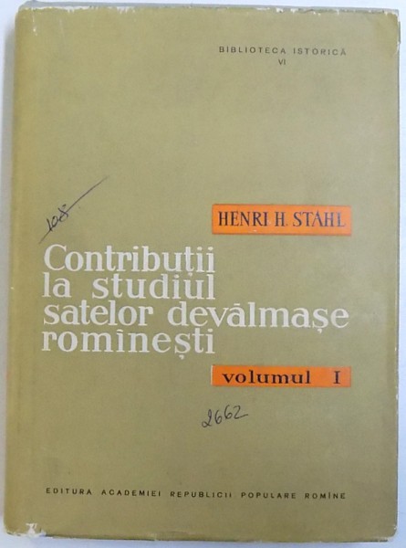 CONTRIBUTII LA STUDIUL SATELOR DEVALMASE ROMANESTI , VOL. I de HENRI H. STAHL , 1958